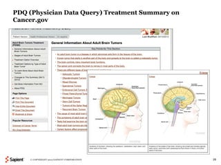 PDQ (Physician Data Query) Treatment Summary on
Cancer.gov




    © COPYRIGHT 2012 SAPIENT CORPORATION          28
 