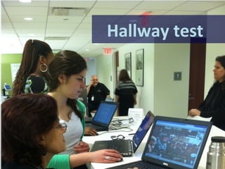 Hallway test




               16
 