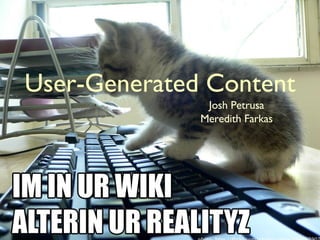 User-Generated Content ,[object Object],[object Object]