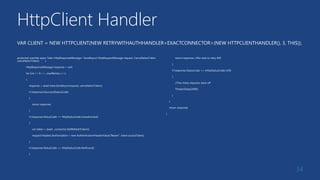 HttpClient Handler
protected override async Task<HttpResponseMessage> SendAsync( HttpRequestMessage request, CancellationT...