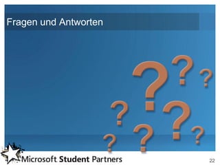 Fragen und Antworten




                       22
 