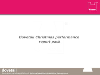Dovetail Christmas performance
report pack
 