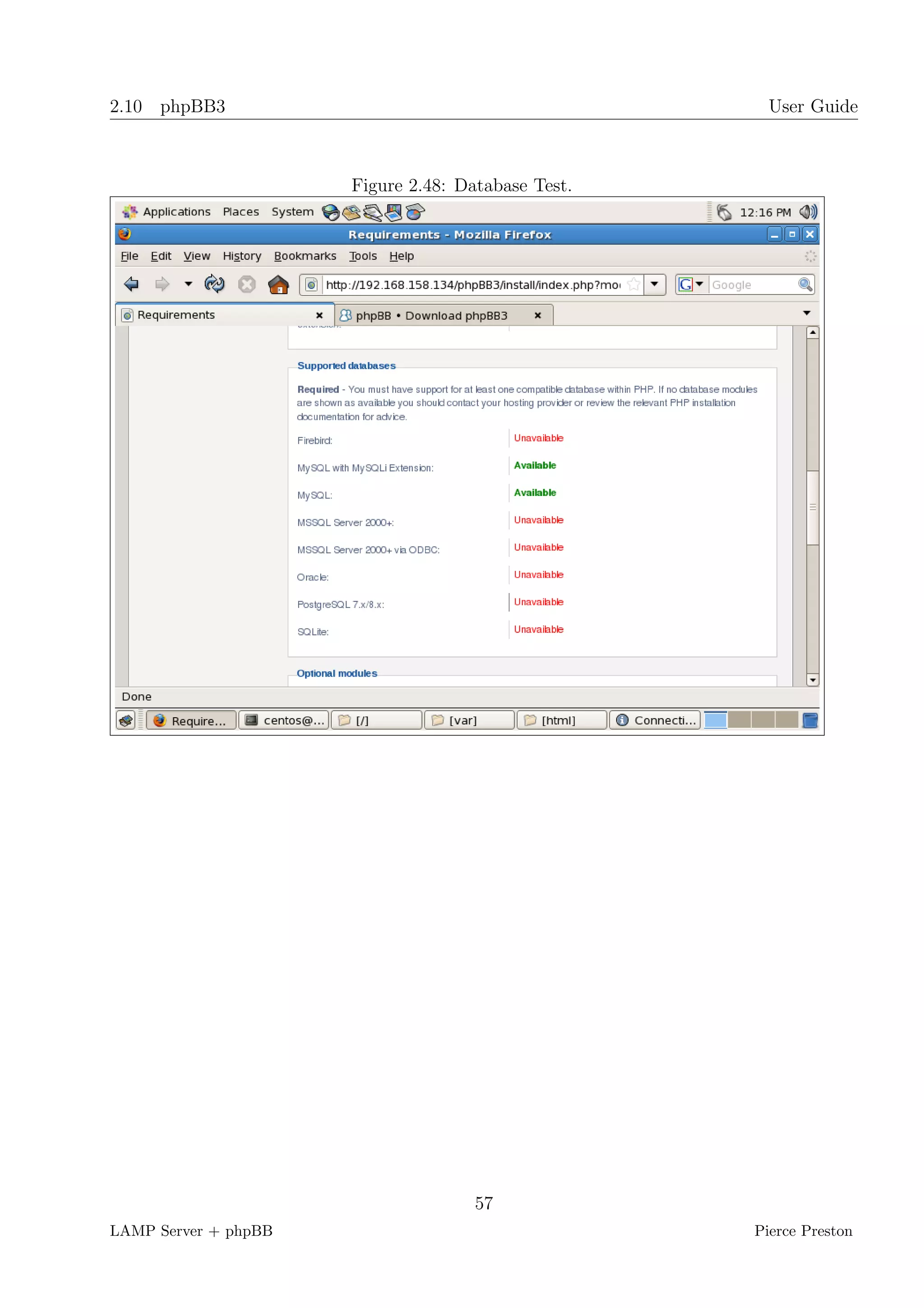 2.10 phpBB3                                           User Guide



                      Figure 2.48: Database Test.




                                     57
LAMP Server + phpBB                                 Pierce Preston
 