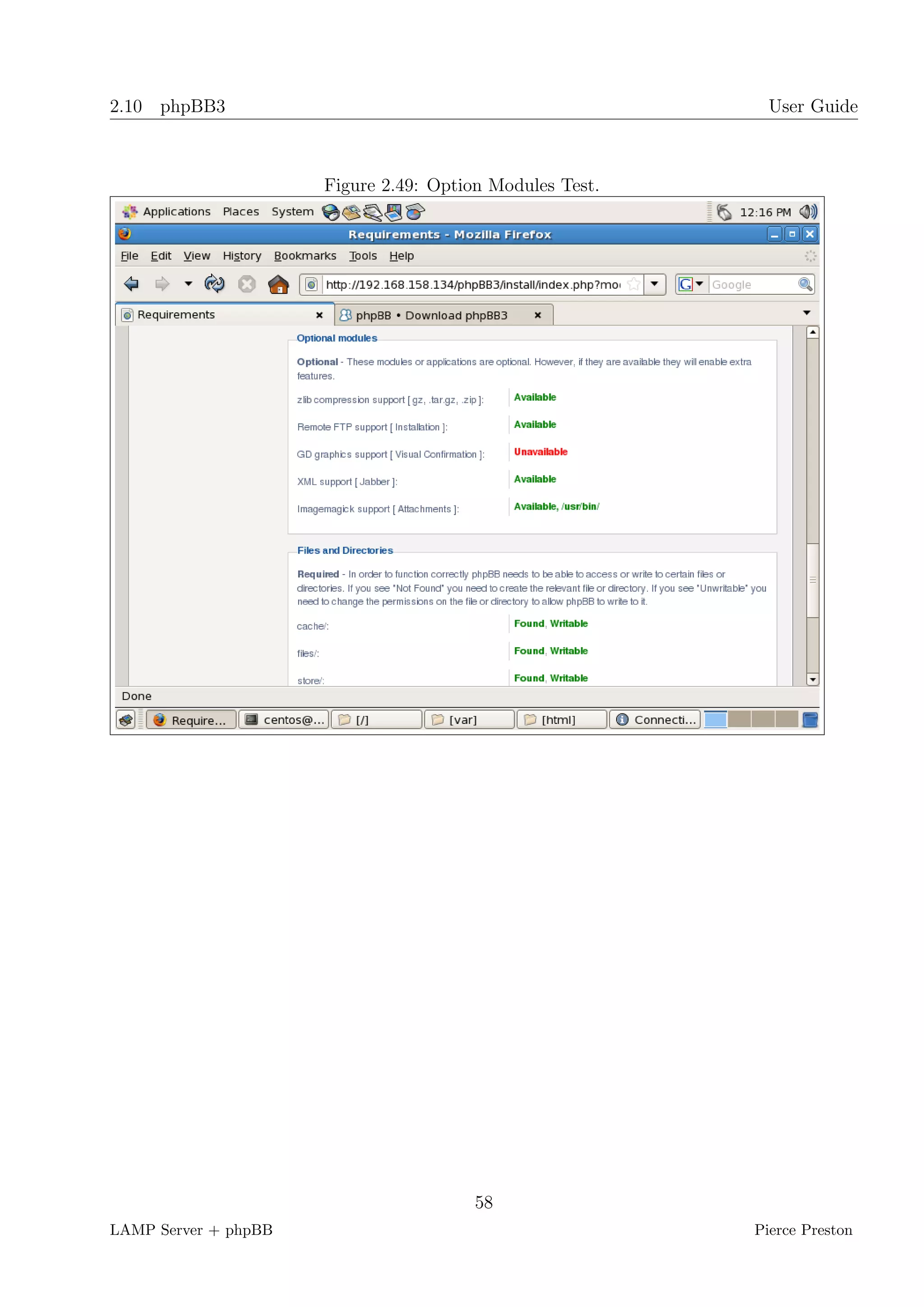 2.10 phpBB3                                                 User Guide



                      Figure 2.49: Option Modules Test.




                                        58
LAMP Server + phpBB                                       Pierce Preston
 