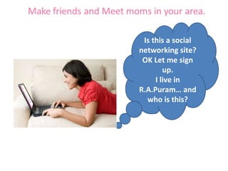 Is this a social networking site? OK Let me sign up. I live in R.A.Puram… and who is this? 