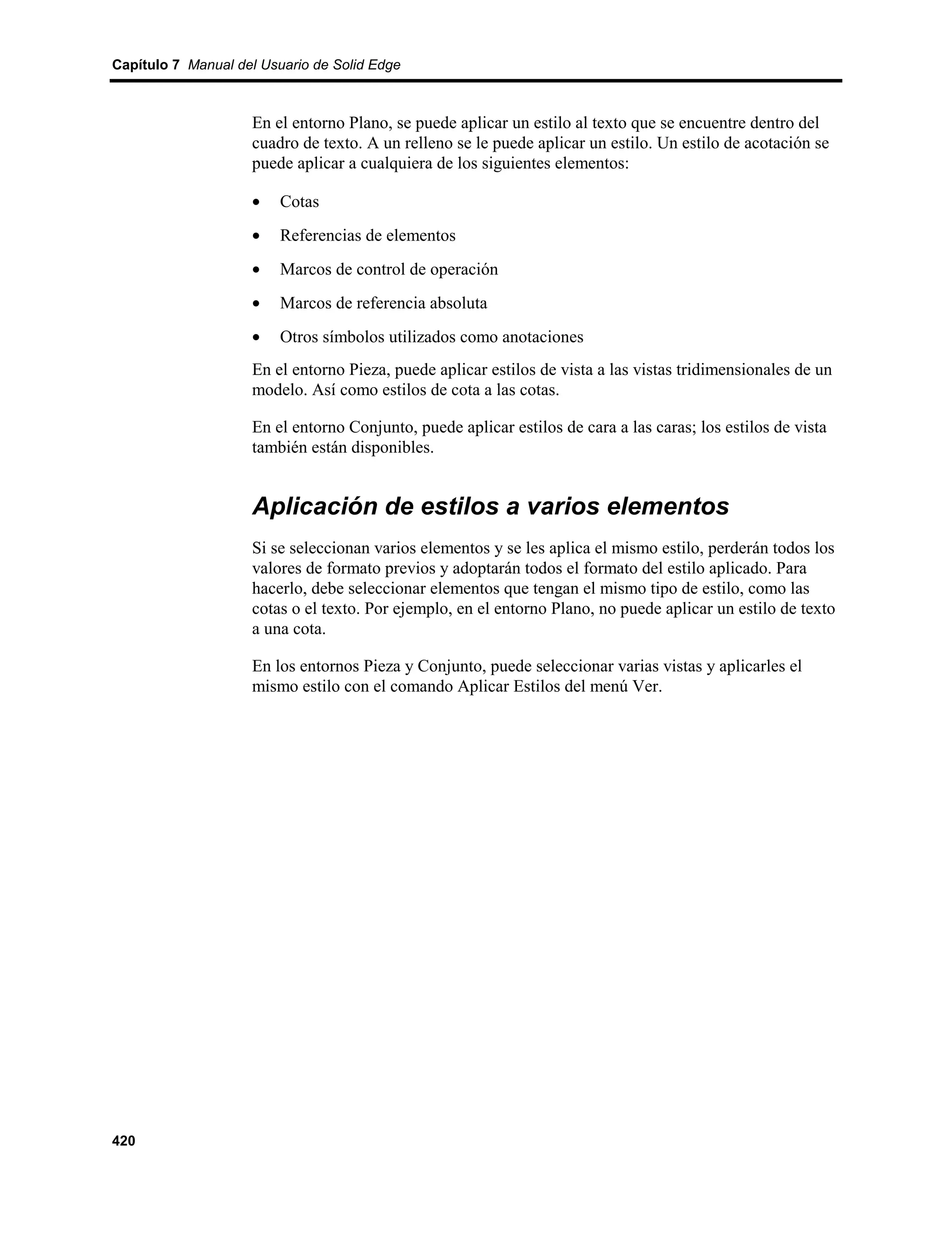 Capítulo 7 Manual del Usuario de Solid Edge



                    En el entorno Plano, se puede aplicar un estilo al texto que se encuentre dentro del
                    cuadro de texto. A un relleno se le puede aplicar un estilo. Un estilo de acotación se
                    puede aplicar a cualquiera de los siguientes elementos:

                    •    Cotas
                    •    Referencias de elementos
                    •    Marcos de control de operación
                    •    Marcos de referencia absoluta
                    •    Otros símbolos utilizados como anotaciones
                    En el entorno Pieza, puede aplicar estilos de vista a las vistas tridimensionales de un
                    modelo. Así como estilos de cota a las cotas.

                    En el entorno Conjunto, puede aplicar estilos de cara a las caras; los estilos de vista
                    también están disponibles.


                    Aplicación de estilos a varios elementos
                    Si se seleccionan varios elementos y se les aplica el mismo estilo, perderán todos los
                    valores de formato previos y adoptarán todos el formato del estilo aplicado. Para
                    hacerlo, debe seleccionar elementos que tengan el mismo tipo de estilo, como las
                    cotas o el texto. Por ejemplo, en el entorno Plano, no puede aplicar un estilo de texto
                    a una cota.

                    En los entornos Pieza y Conjunto, puede seleccionar varias vistas y aplicarles el
                    mismo estilo con el comando Aplicar Estilos del menú Ver.




420
 