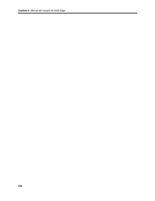 Capítulo 4 Manual del Usuario de Solid Edge




224
 