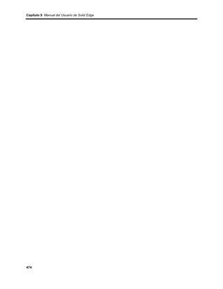 Capítulo 9 Manual del Usuario de Solid Edge




474
 