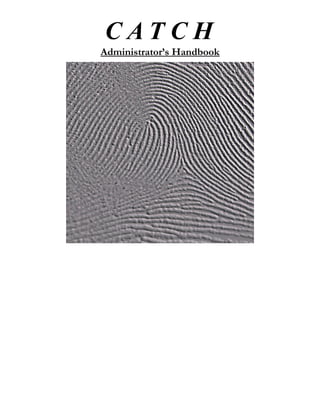 CATCH
Administrator’s Handbook
 