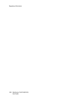 Regulatory Information




258 WorkCentre 7425/7428/7435
    User Guide
 