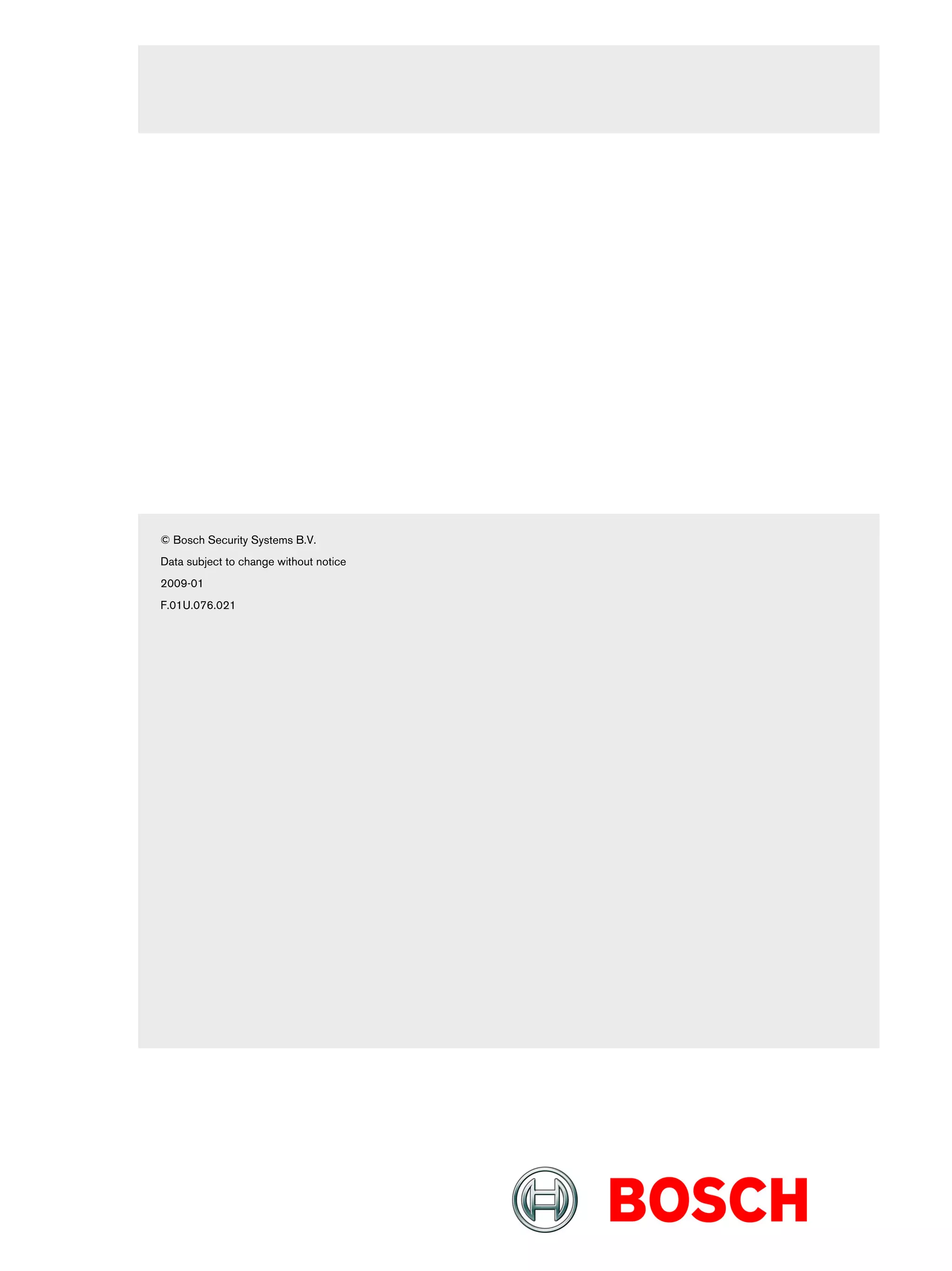 © Bosch Security Systems B.V.
Data subject to change without notice
2009-01
F.01U.076.021
 