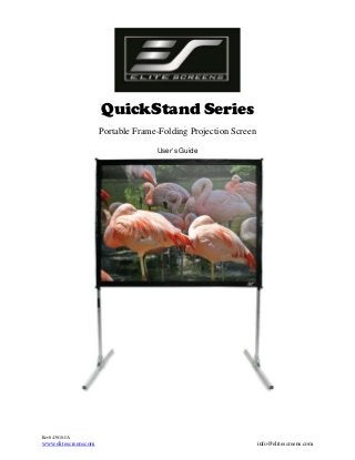 QuickStand Series
Portable Frame-Folding Projection Screen
User’s Guide

Rev043010-JA

www.elitescreenscom

info@elitescreens.com

 
