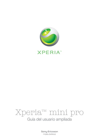 Xperia™ mini pro
  Guía del usuario ampliada
 