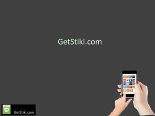GetStiki.com
GetStiki.com
 