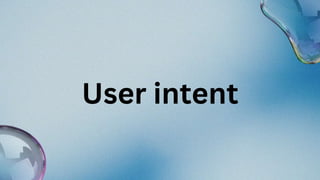 User intent
 
