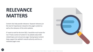20
Content silos help provide relevance. Keyword relevancy (or
the level of importance) is based on the page’s content as
...