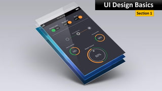 UI Design Basics
Section 1
 