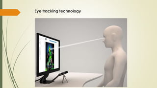 Eye tracking technology
 