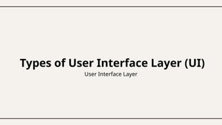 Human Computer Interaction: User Interface Layer | PPTX