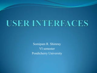 Somipam R. Shimray
VI semester
Pondicherry University
 