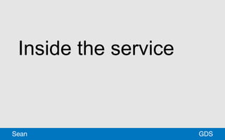 Inside the service
GDSSean
 