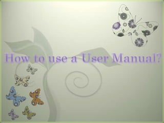 How to use a User Manual? 