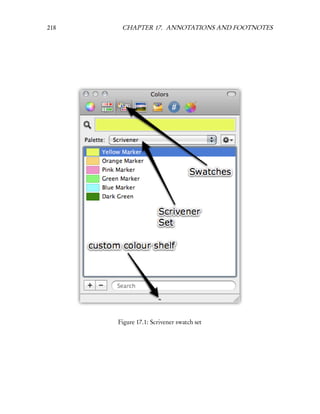 218    CHAPTER 17. ANNOTATIONS AND FOOTNOTES




      Figure 17.1: Scrivener swatch set
 