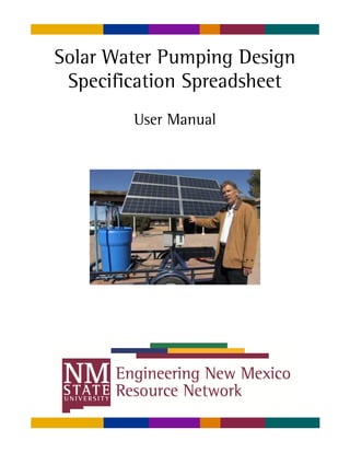 1
Solar Water Pumping Design
Specification Spreadsheet
User Manual
 