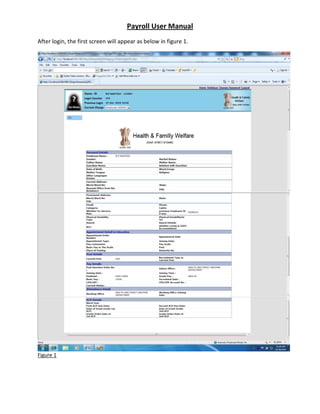 Payroll User Manual
After login, the first screen will appear as below in figure 1.
Figure 1
 