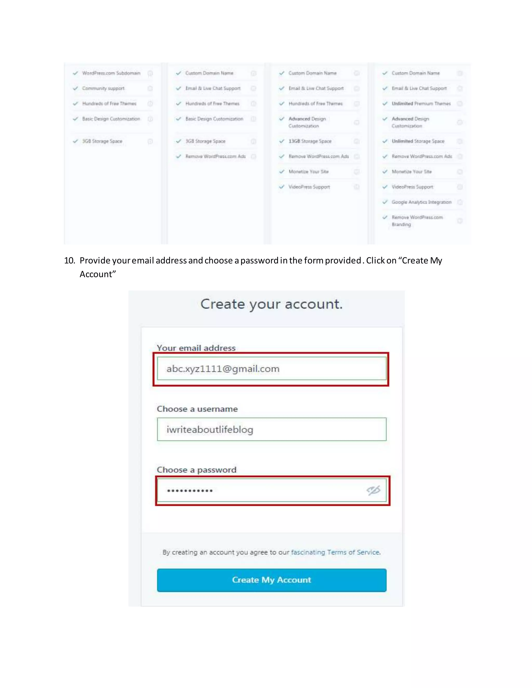 10. Provide youremail addressandchoose apasswordinthe formprovided.Clickon“Create My
Account”
 