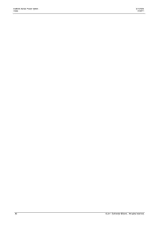 EM6400 Series Power Meters                                        CTD7303
Index                                                              01/2011




 80                          © 2011 Schneider Electric. All rights reserved.
 