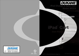 iPad
®
Cart
iPad Charge & Sync Cart
Model MCC2
430-MCC2-User Manual-00iPad®
Is a Registered Trademark of Apple Inc.
 