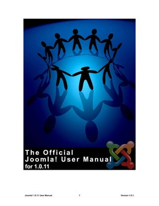 Joomla! 1.0.11 User Manual   1   Version 1.0.1.
 