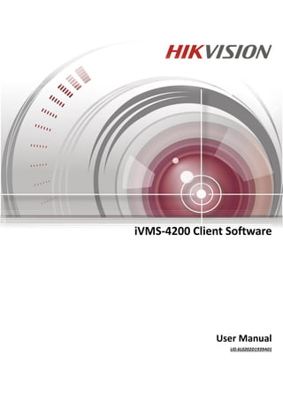 iVMS-4200 Client Software
User Manual
UD.6L0202D1939A01
 