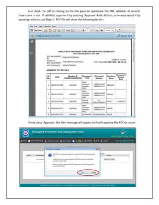 Just check the pdf by clicking on the link given to open/save the PDF, whether all records have come or not. If satisfied, approve it by pressing ‘Approve’ Radio Button, otherwise reject it by pressing radio button ‘Reject’. PDF file will show the following details:- 
If you press ‘Approve’, the alert message will appear to finally approve the PDF or cancel. 
 