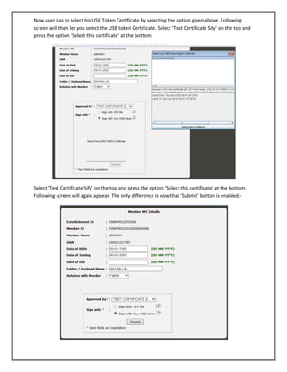 Now user has to select his USB Token Certificate by selecting the option given above. Following screen will then let you select the USB token Certificate. Select ‘Test Certificate Sify’ on the top and press the option ‘Select this certificate’ at the bottom. 
Select ‘Test Certificate Sify’ on the top and press the option ‘Select this certificate’ at the bottom. Following screen will again appear. The only difference is now that ‘Submit’ button is enabled:- 
 