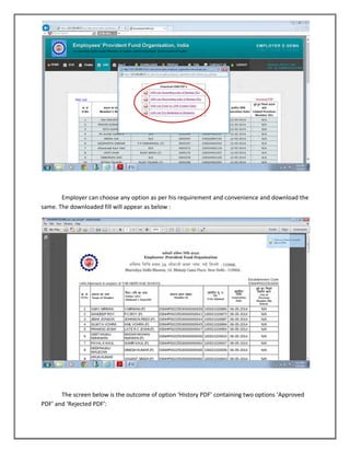 Employer can choose any option as per his requirement and convenience and download the same. The downloaded fill will appear as below : 
The screen below is the outcome of option ‘History PDF’ containing two options ‘Approved PDF’ and ‘Rejected PDF’:  