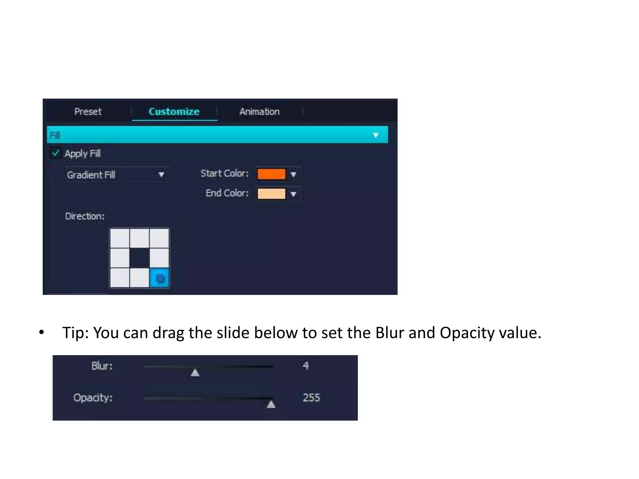 • Tip: You can drag the slide below to set the Blur and Opacity value.
 