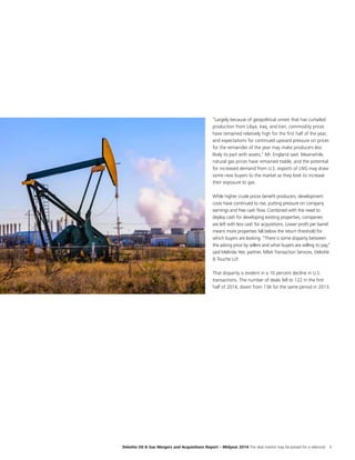 Deloitte Oil  Gas Mergers and Acquisitions Report – Midyear 2014 The deal market may be poised for a rebound 3
“Largely be...