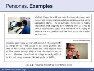 Personas. Examples
User Profiles - User Centred Design 27 / 31
 