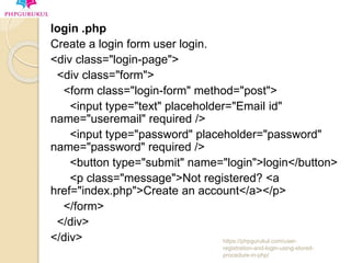 User registration and login using stored procedure in php | PPTX