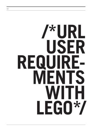 12
/*URL
User
Require-
ments
with
Lego*/
 