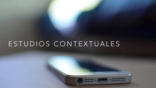 E S T U D I O S C O N T E X T U A L E S
5
 