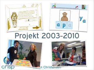 Projekt 2003-2010

Martin Christensen

 