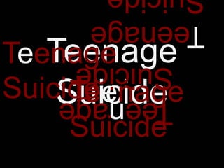 Teenage Suicide  Teenage Suicide  Teenage Suicide  Teenage Suicide  Teenage Suicide  