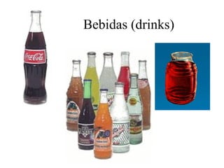 Bebidas (drinks) 