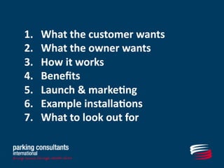 What the customer wants What the owner wants How it works Benefits Example installations What to look out for 