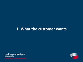 1. What the customer wants 
