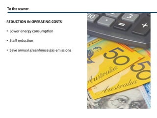 To the owner ENVIRONMENTAL Energy efficient  Carbon dioxide (CO 2 ) emissions reduced  Thermal map 
