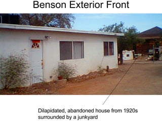 Benson Exterior Front Dilapidated, abandoned house from 1920s surrounded by a junkyard 